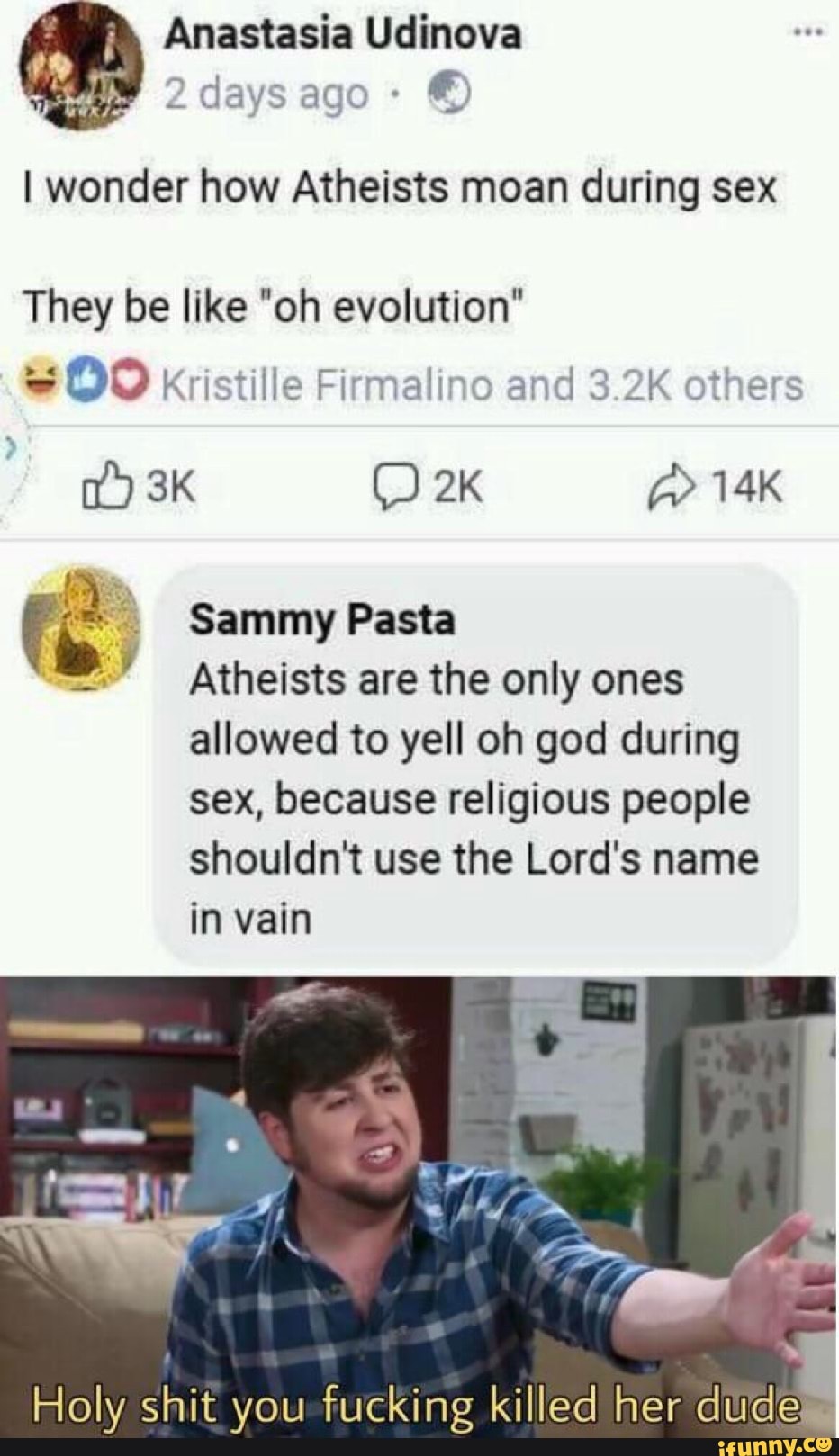 I Wonder How Atheists Moan During Sex They Be Like Oh Evolution “i Sammy Pasta Atheists