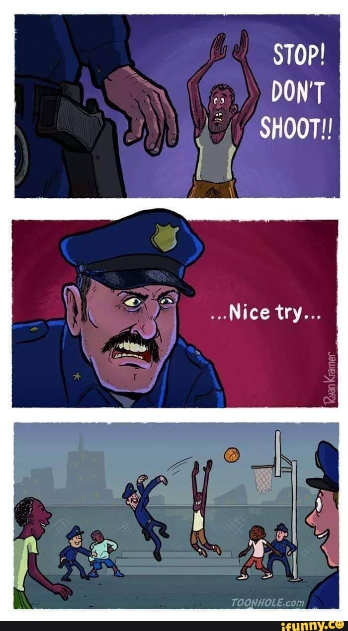STOP!
DON'T SHOOT!
...Nice try...