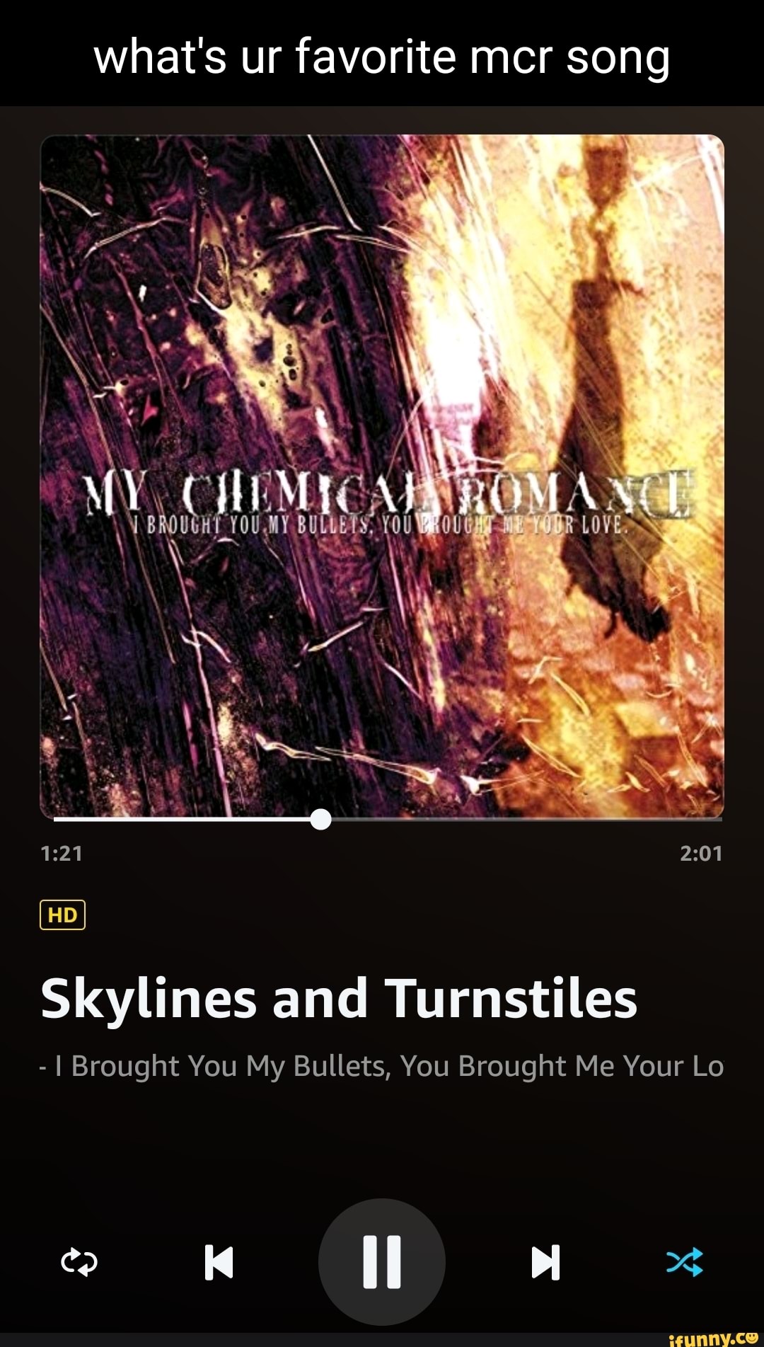 What's ur favorite mcr song Skylines and Turnstiles I Brought You My