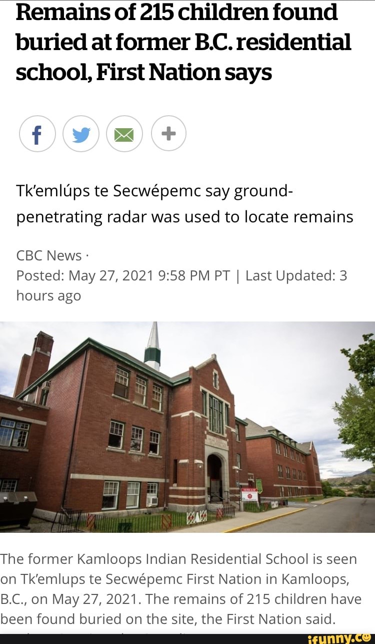 Remains Of 215 Children Found Buried At Former B C Residential School First Nation Says Ma Tk