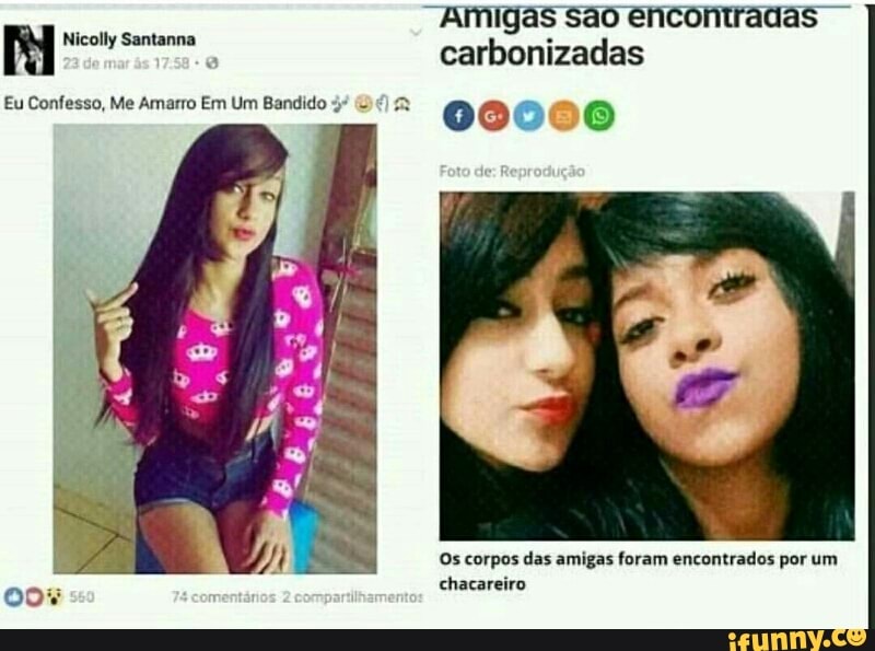 Eu Confesso, Me Amarro Em Um Bandido ed and
Os corpos das amigas foram encontrados por um