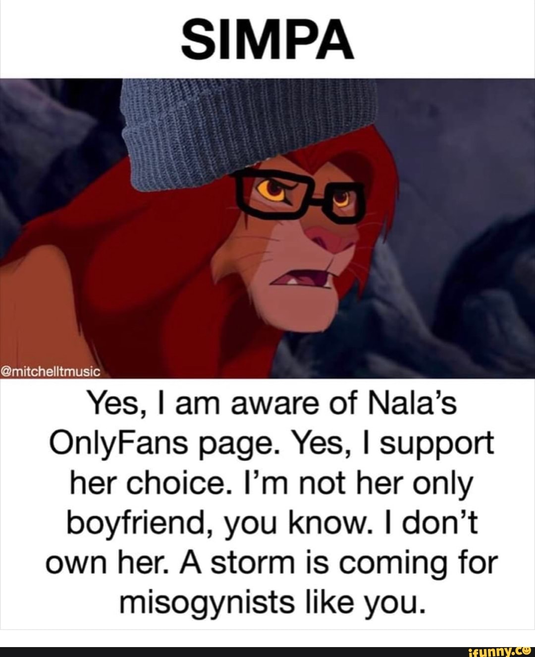 Yes, I am aware of Nala's OnlyFans page. Yes, I support her choice. I'm