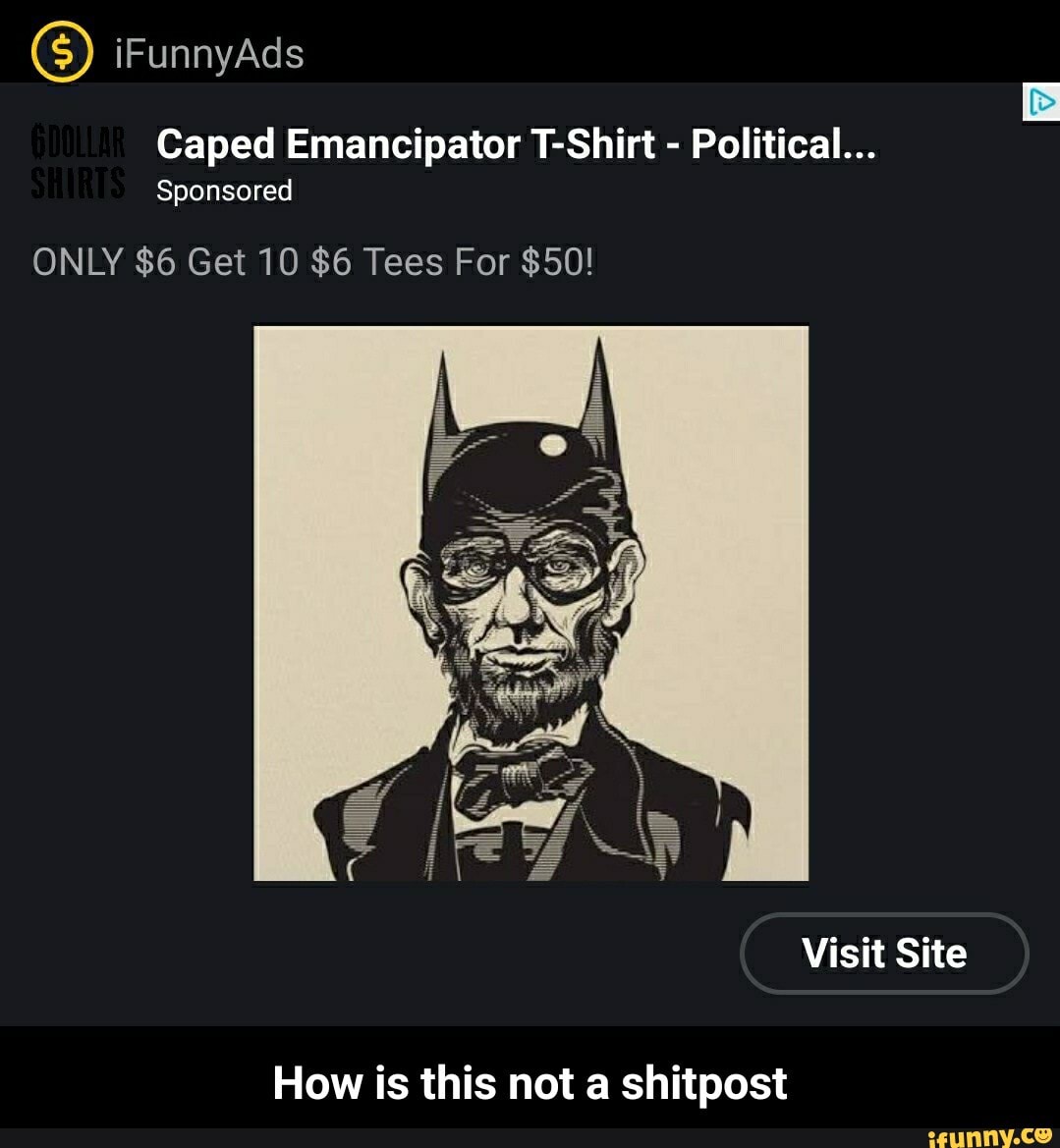 Caped Emancipator T-Shirt Political...
Sponsored
How is this not a shitpost - How is this not a shitpost