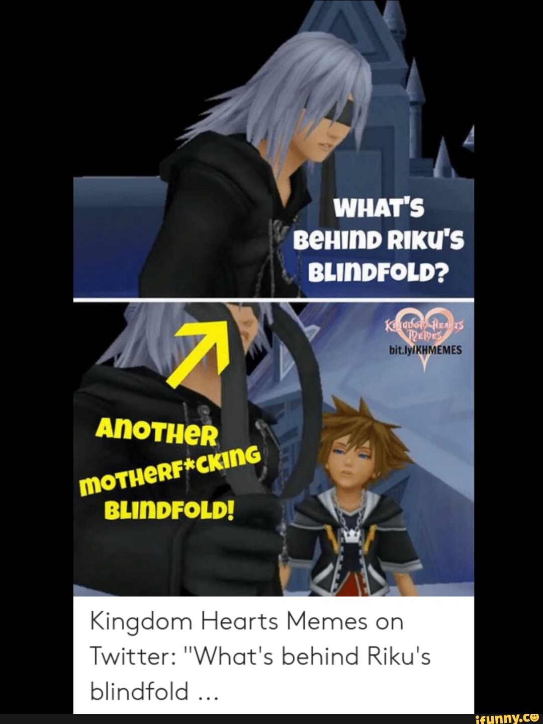 WHAT'S BeHIND RIKU'S BLINDFOLD? Kingdom Hearts Memes on Twitter: 