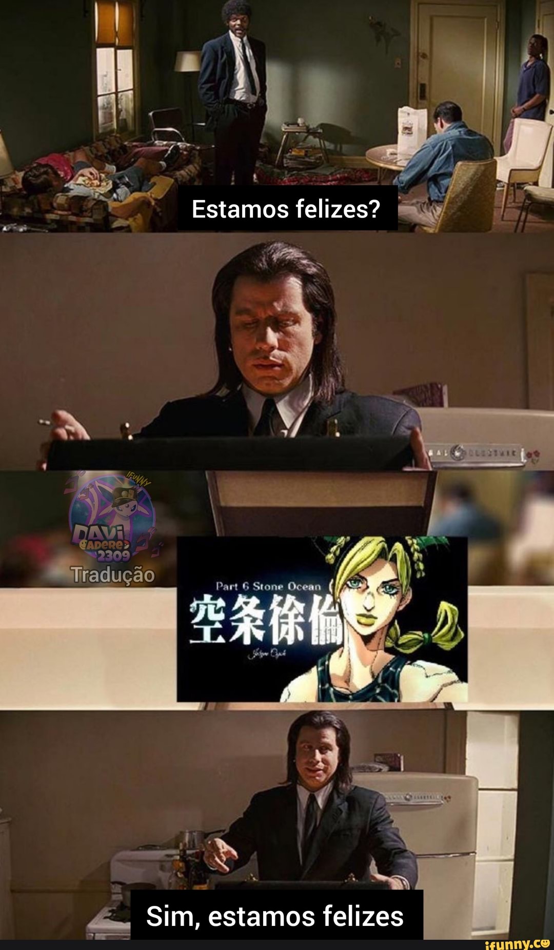 Estamos felizes?
(E Sim, estamos felizes
Tradução