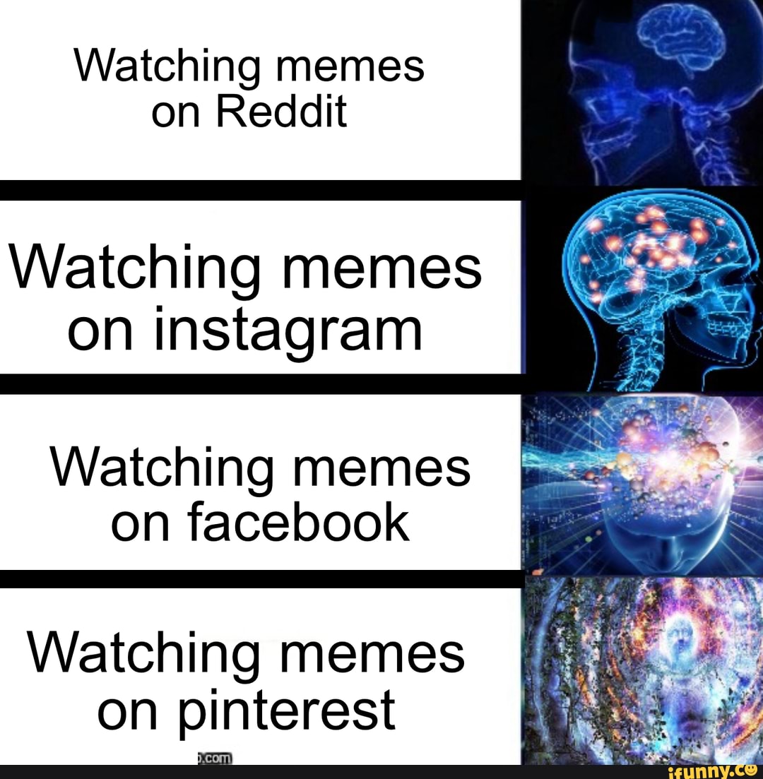 Watching memes on Reddit Watching memes on instagram Watching memes ...