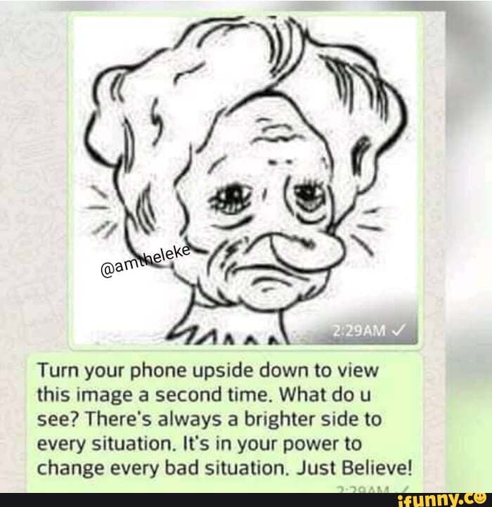 Turn your phone upside down to view this image a second time. What do u