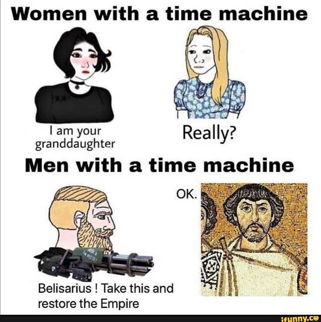 Women with time machine am your granddaughter am Real Men with time ...