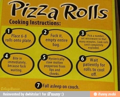 Pizza Rolls
COUT miner ast ht
O Fallasieep on couch.
