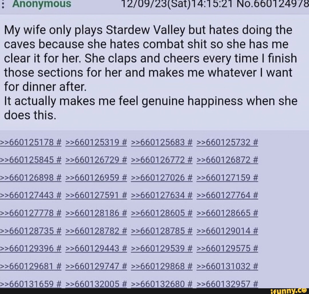 Whatever Claps ANonymous My wife only plays Stardew Valley but hates doing the caves ...