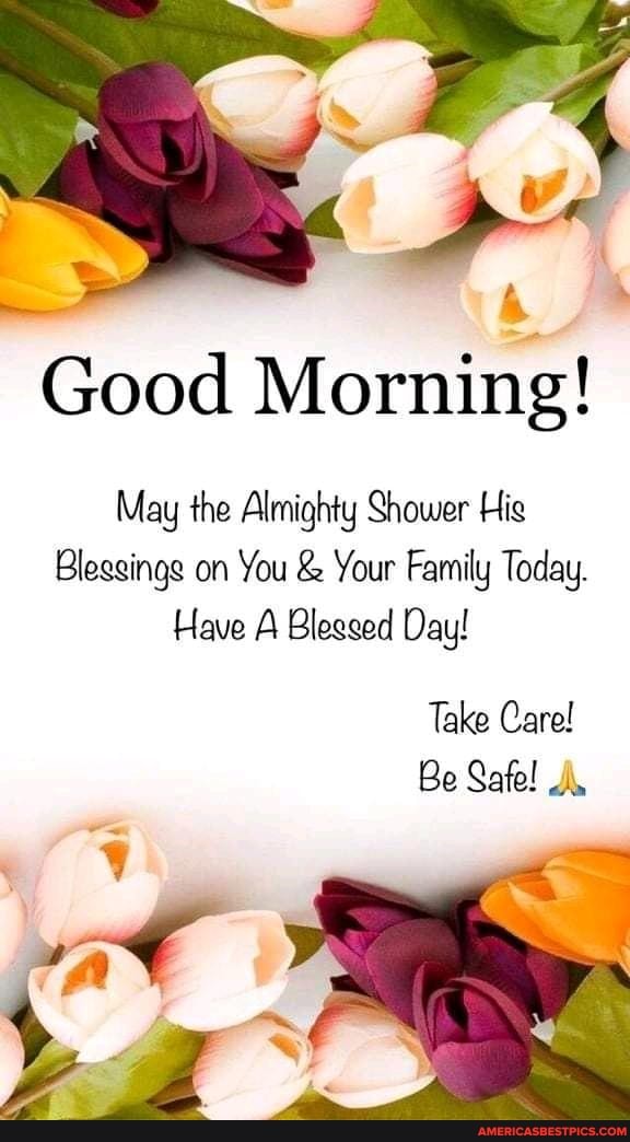 Good Morning! May the Almighty Shower Hig Blessings on You & Your ...