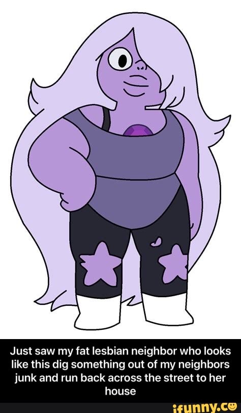 Just saw my fat lesbian neighbor who looks like this dig something out of my neighbors junk and run back across the street to her house - Just saw my fat lesbian neighbor who looks like this dig something out of my neighbors junk and run back across the street to her house