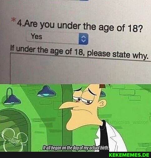 you under age of 18?
Yes
Hunder the age 18, please stats why,