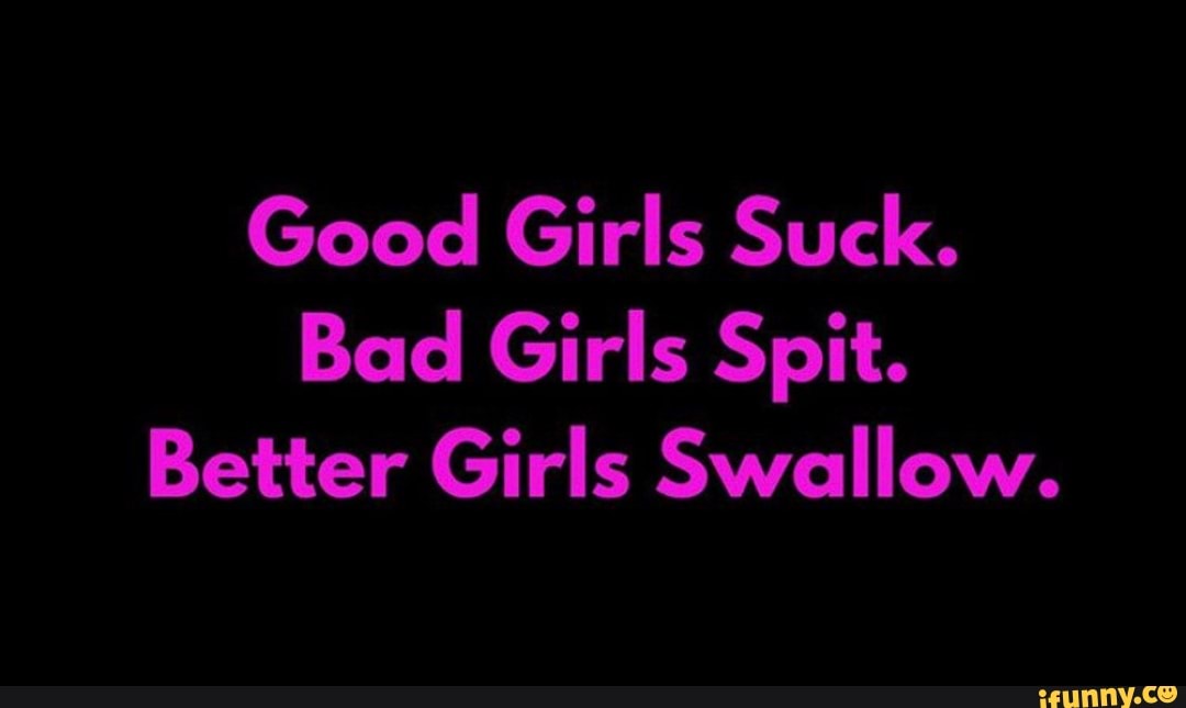 Good Girls Swallow..M13