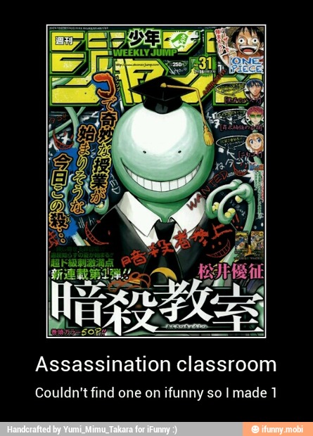 Assassination classroom
Couldn't find one on
ifunny so I made 1 - Assassination classroom
Couldn't find one on ifunny so I made 1