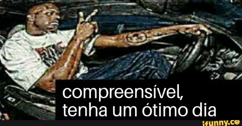 E
compreensível,
1 = tenha um ótimo dia
