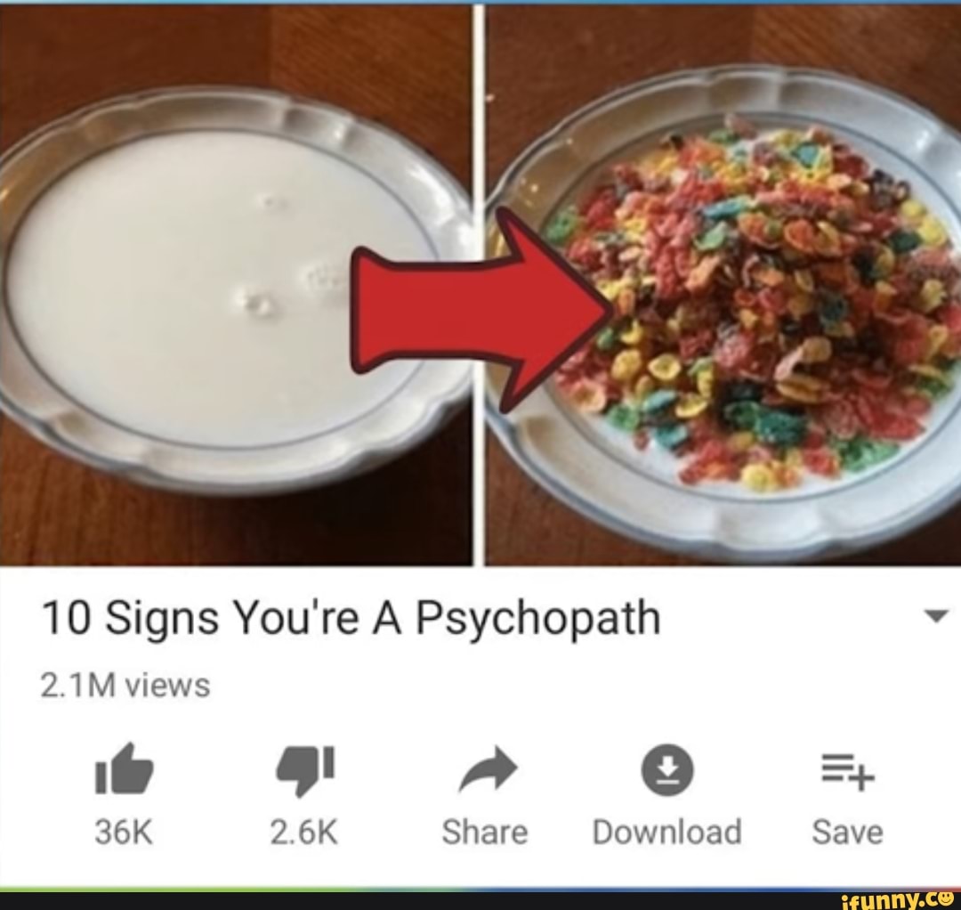 10 Signs You Re A Psychopath 2 1 M Views Ifunny signs you re a psychopath 2 1 m views