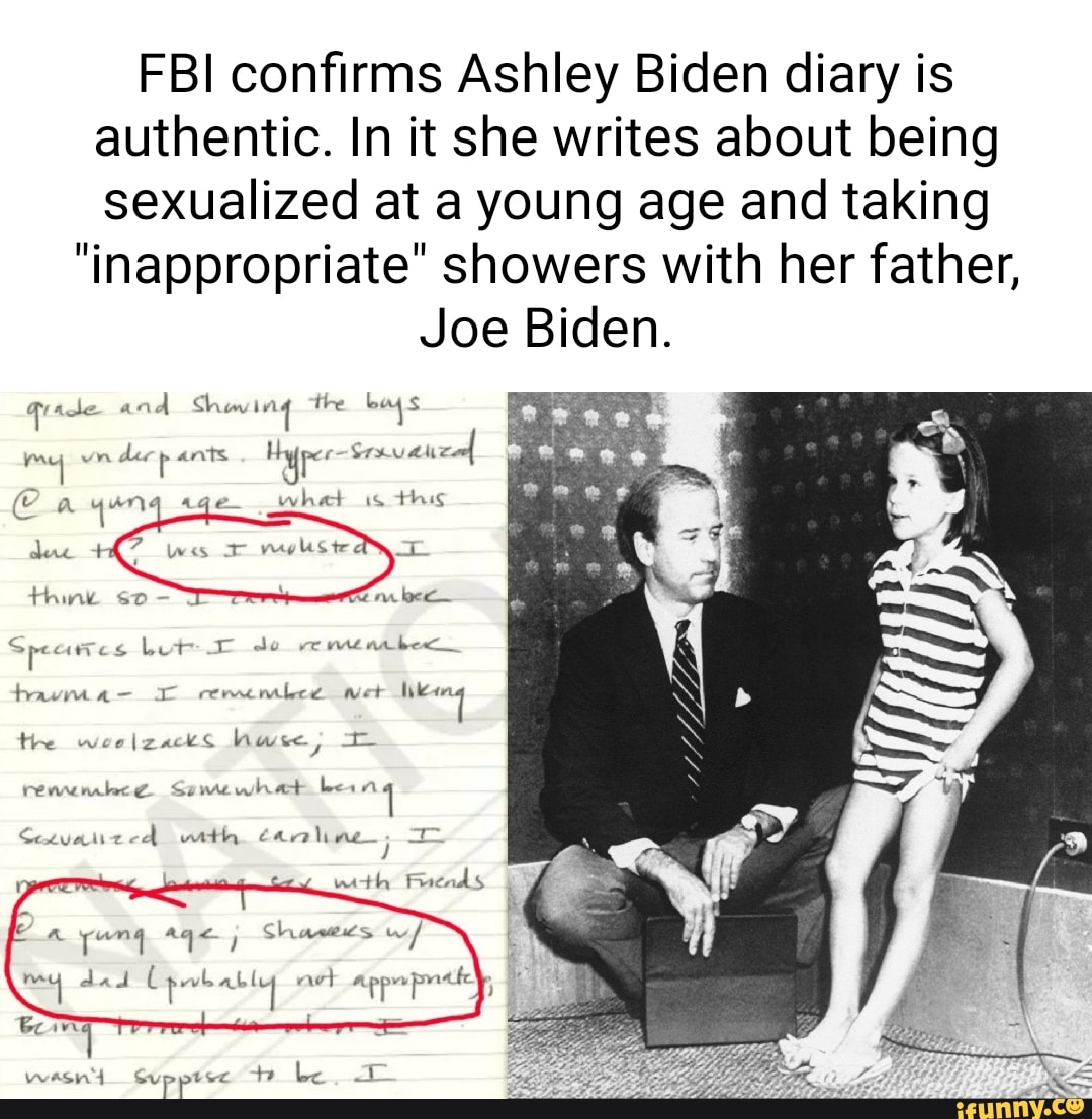 FBI confirms Ashley Biden diary is authentic. In it she writes about being  sexualized at a