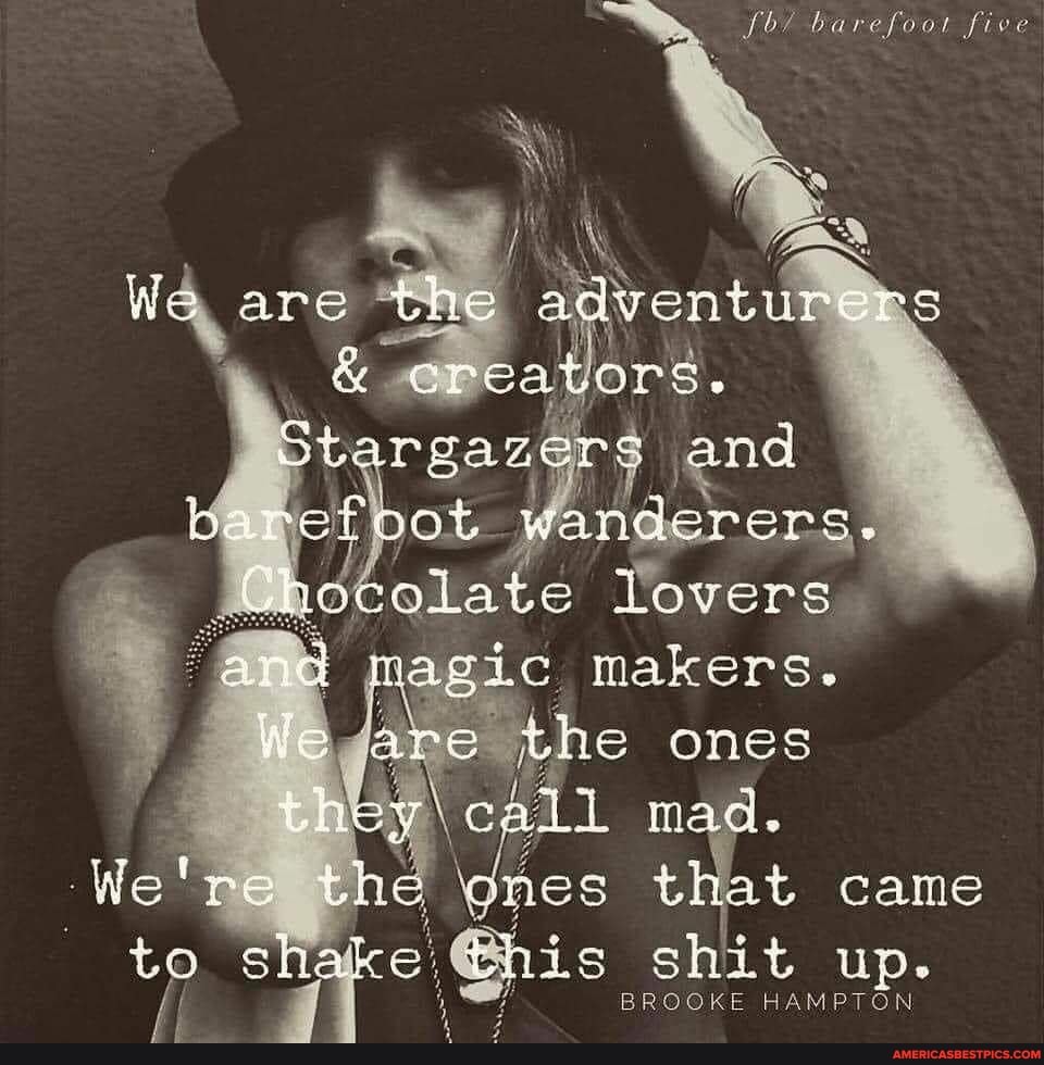 barefoot five
We are She end
folate overs
makers.
ones mad.
We're t
came
to shake '@his shit BROOKE up. HAMPTON