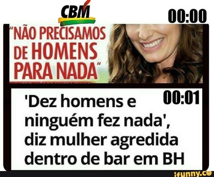 mm PRECISAMOS
I
ninguém fez nada,
diz mulher agredida
dentro de bar em BH