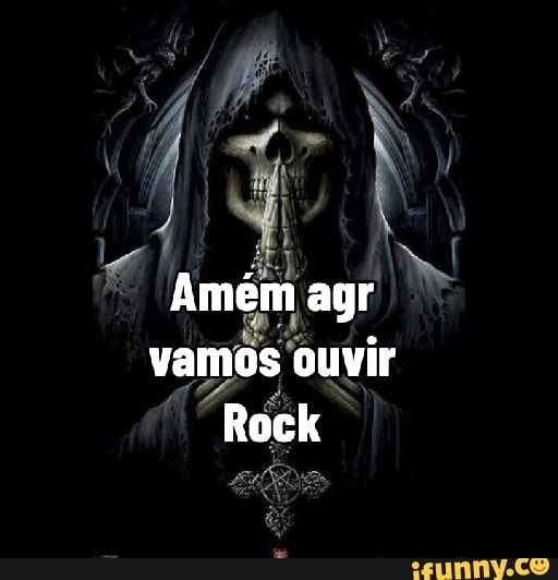 mé
Amém agr
vamos ouvir
"Rock