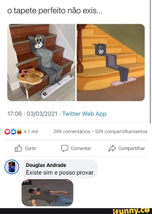 o tapete perfeito não exis...
1706 Twitter Web App
41 mil 289 comentários 539 compartilhamentos
Curtir (D comentar Compartilhar
Douglas Andrade
Existe sim e posso provar