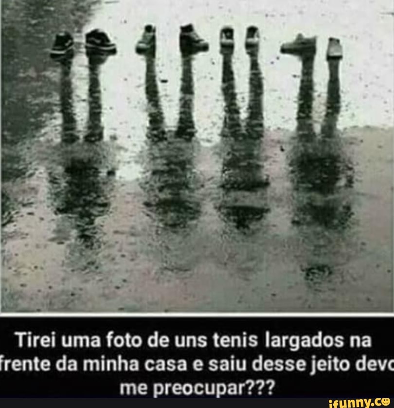 Tirei uma foto de uns tenis largados na rente da minha casa e saiu desse jeito deve me preocupar???