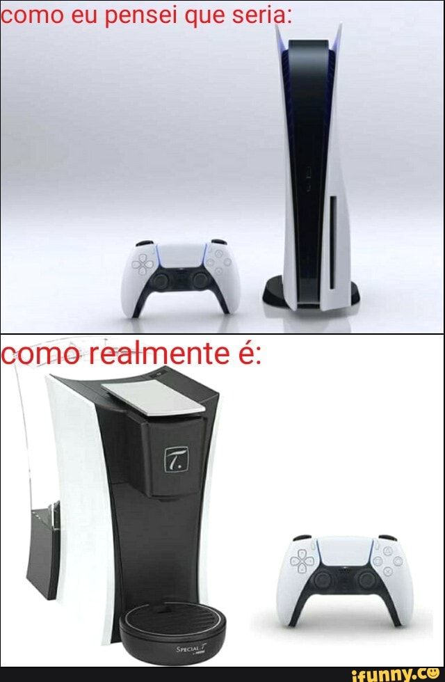 como eu pensei que seria:
como realmente é: