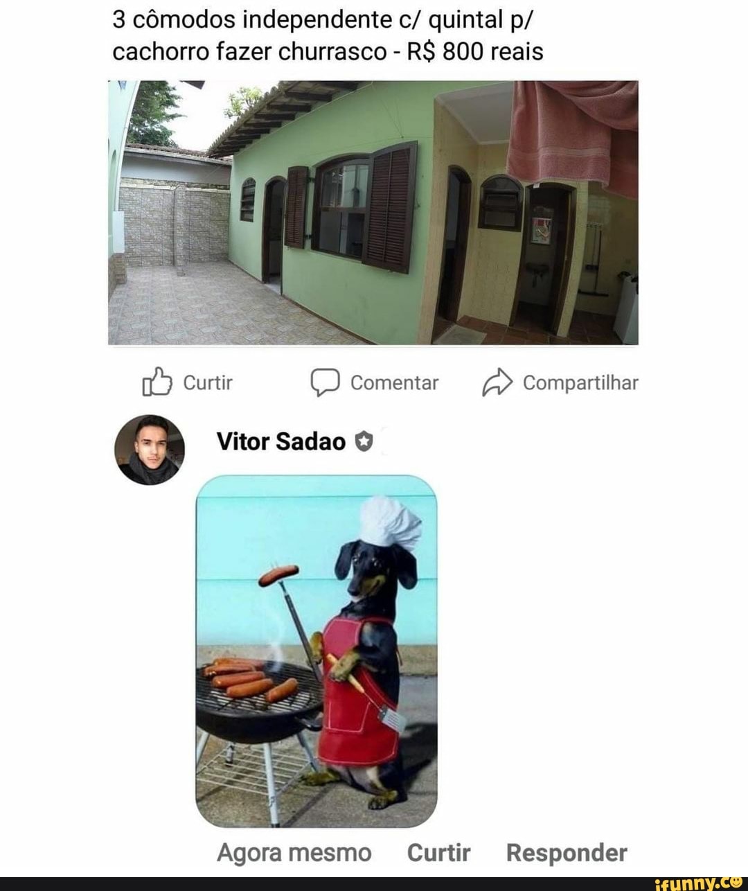 3 cômodos independente c/ quintal p/ cachorro fazer churrasco - R$ 800 reais
Curtir Comentar Compartilhar
Vitor Sadao
Agora mesmo Curtir Responder