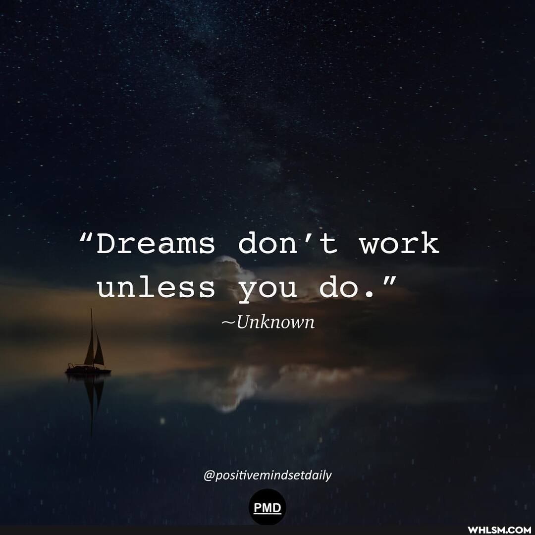 "Dreams don't work unless you do."
~Unknown
@positivemindsetdaily
PMD