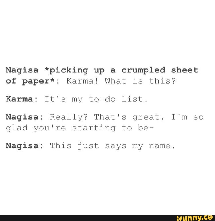 Nagisa *picking up a crumpled sheet of paper* Karma! What is this