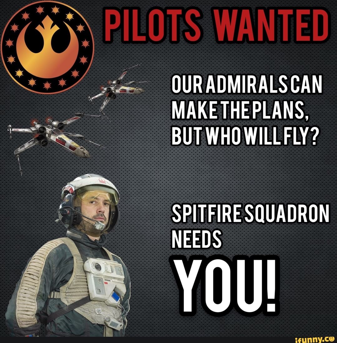 OURADMIRALSCAN
MAKETHEPLANS,
BUT WHO WILLFLY?
SPITFIRE SQUADRON
NEEDS
YOU!