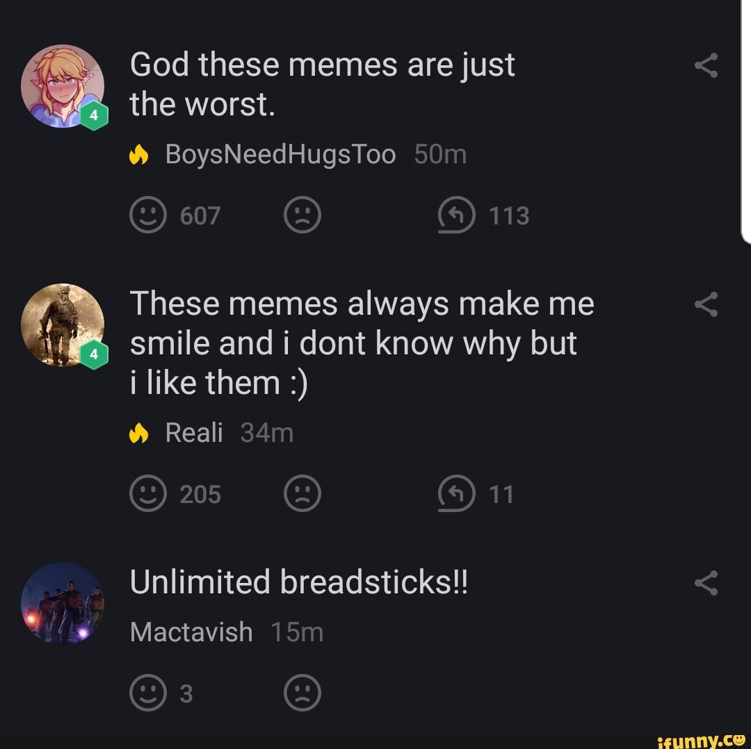 God these memes are just These memes always make me 1 AN smile and i