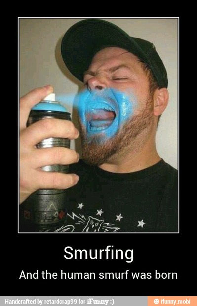 And the human smurf was
born - Smurfing
And the human smurf was born
