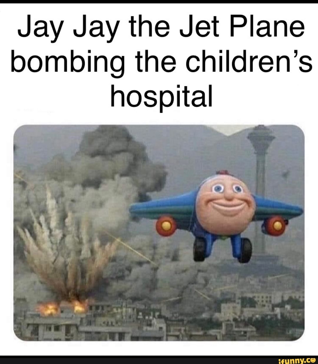 Jay Jay The Jet Plane Bombing The Children S Hospital