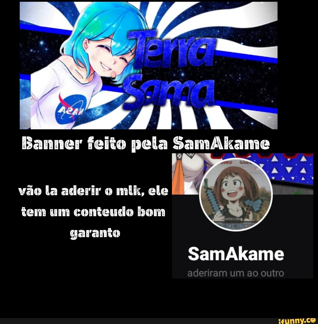 Banner
vão la aderir o mlk, ele tem um conteudo bom
garanto
SamAkame
aderiram um ao outro