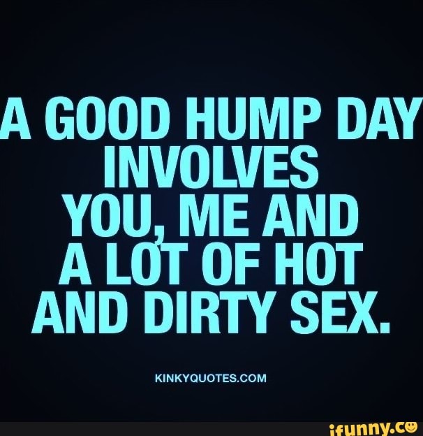 Day pics dirty hump happy Hump Day