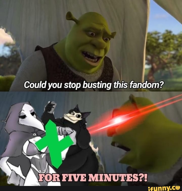 Could you stop busting this fandom?
FIVE MINUTES?!