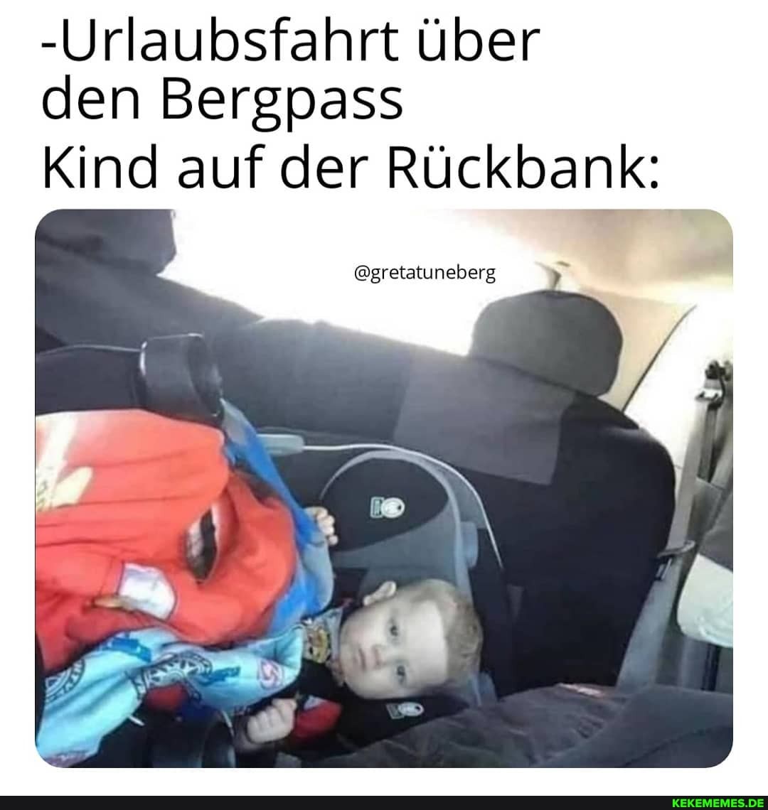 -Urlaubsfahrt über den Bergpass
Kind auf der Rückbank:
@gretatuneberg