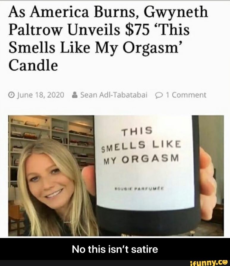 As America Burns, Gwyneth Paltrow Unveils $75 "This Smells ...