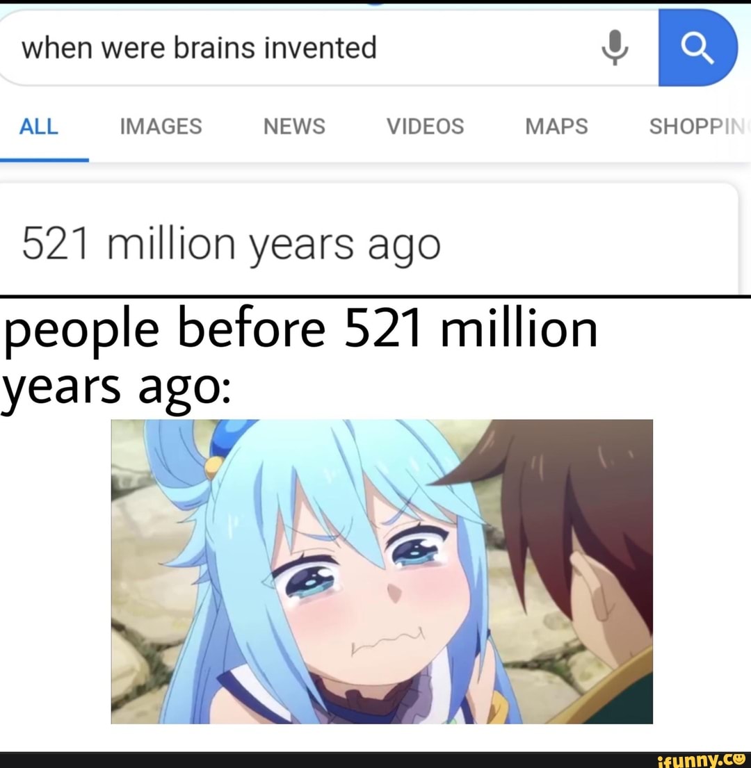 When were brains invented 4 ALL IMAGES NEWS VIDEOS MAPS SHOPP 521