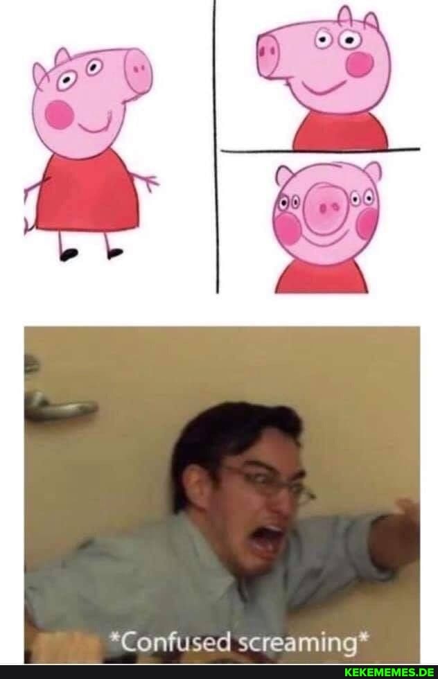 Confused screaming