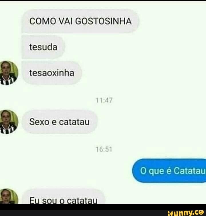 COMO VAI GOSTOSINHA
tesuda
tesaoxinha
Sexo e catatau
que e Catatau