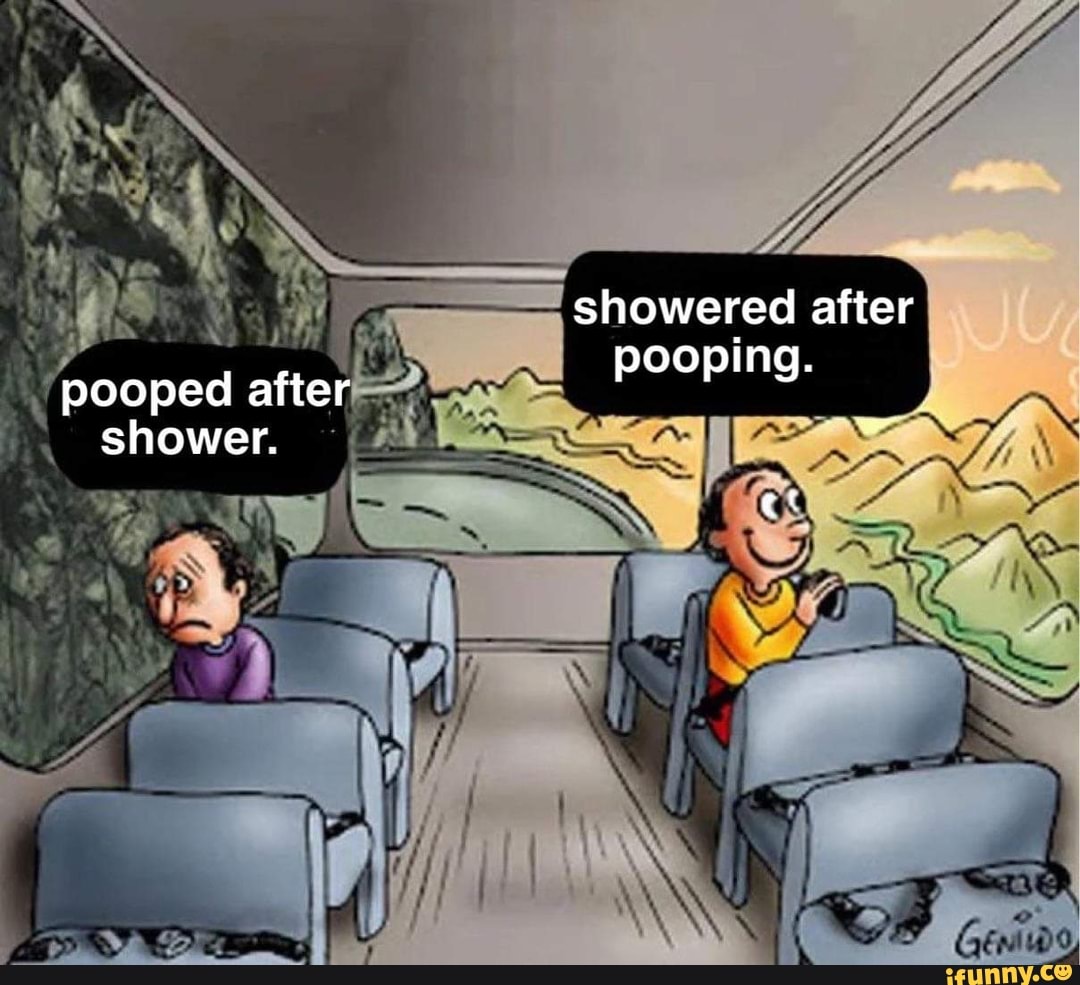 Showered after WW GE pooped after pooping. shower. iFunny
