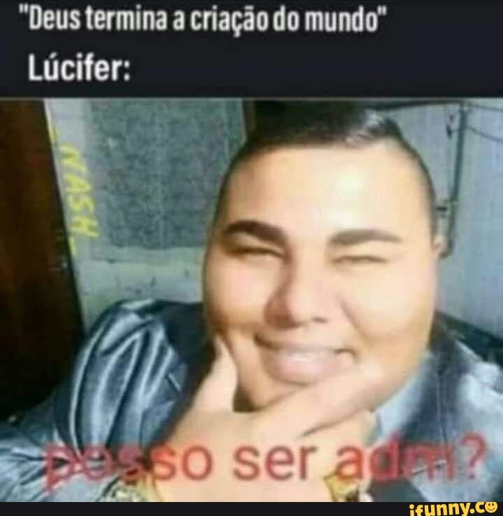 "Deus termina a criação do mundo"
Lúcifer:
