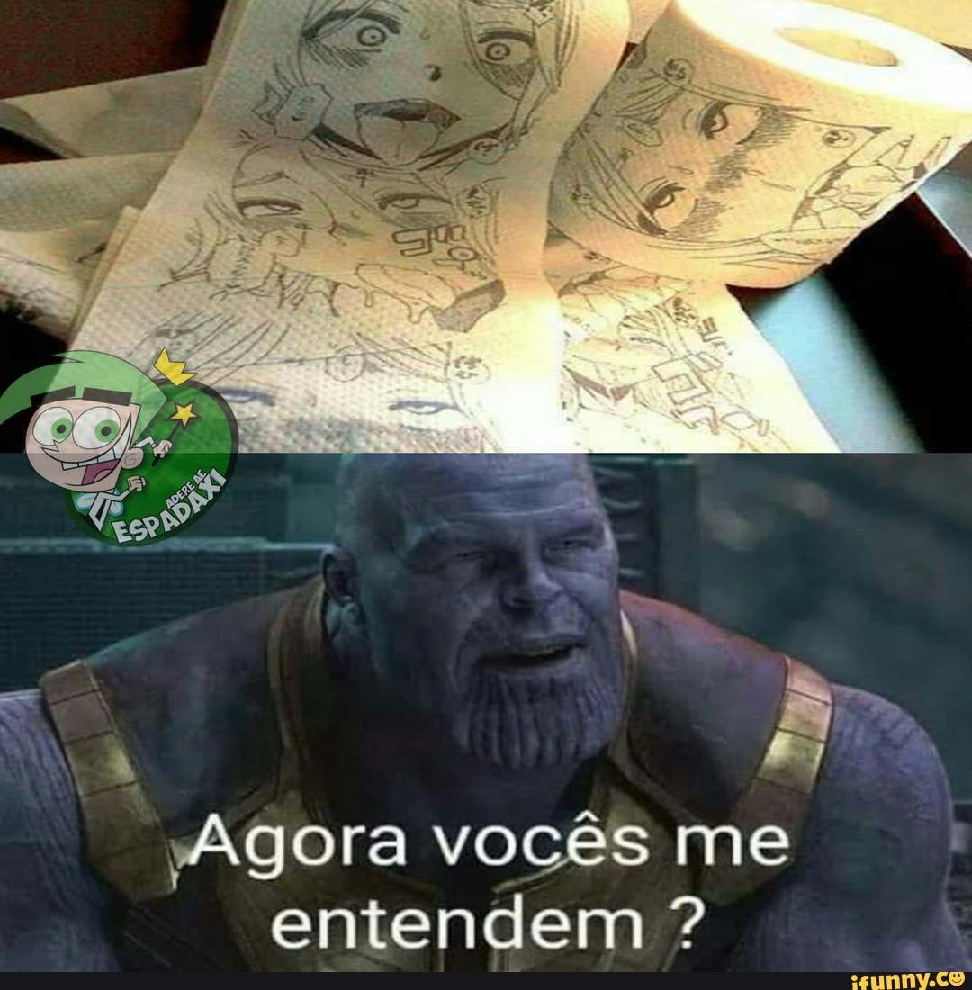 Agora vocês me
entendem