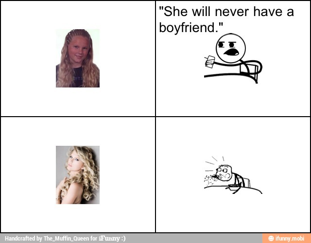"She will never have a
boyfriend."