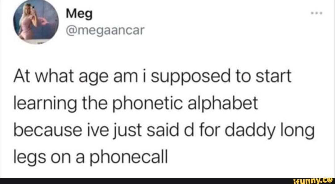 Meg megaancar at what age am i supposed to start learning the phonetic