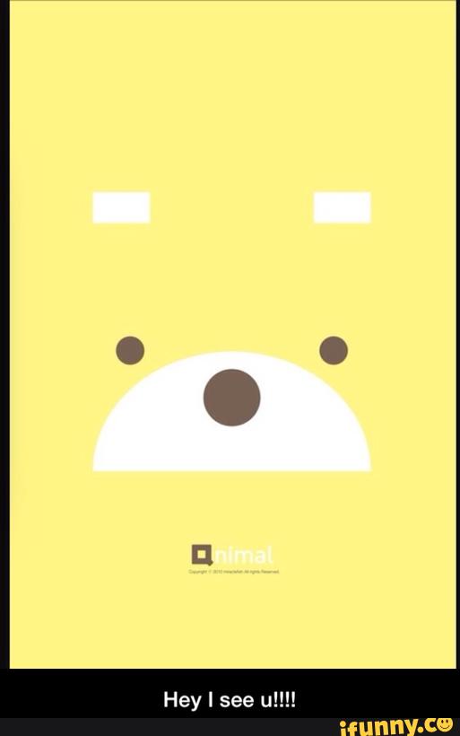 Hey I see ul!!! - Hey I see u!!!!