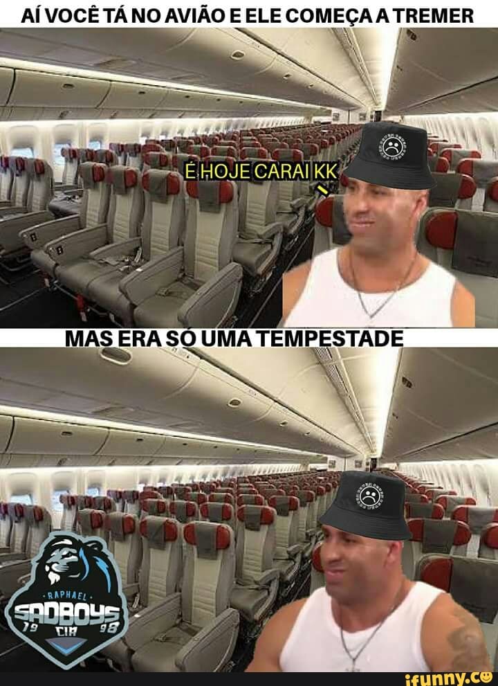 AÍ VOCÊ TÁ NO AVIÃO E ELE COMEÇA A TREMER